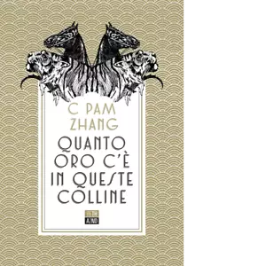 Quanto oro c in queste colline di C Pam Zhang