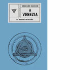 A Venezia Da Brodskij a Bola o di Graziano Graziani
