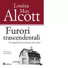 Furori trascendentali Libro di Louisa May Alcott