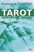 Tarot Indietro Nel Futuro di Francesco Guarino