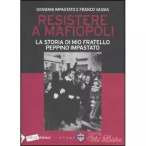 Resistere a mafiopoli di Giovanni Impastato