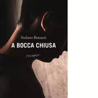 A bocca chiusa di Stefano Bonazzi