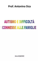 Autismo e difficolta connesse alle famiglie, Antonino Sica, 2018, Youcanprint