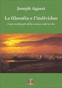 La filosofia e l individuo Come un filosofo della scienza vede la vita di Jose