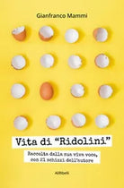 Vita di «Ridolini». Raccolta dalla sua viva voce, con disegni dell’autore