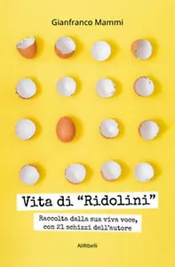 Vita di «Ridolini». Raccolta dalla sua viva voce, con disegni dell’autore
