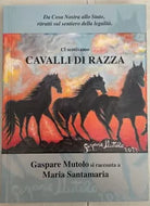Ci sentivamo cavalli di razza AUTOGRAFATO di Gaspare Mutolo