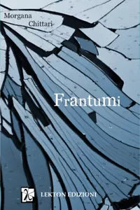 Frantumi Nuova ediz di Morgana Chittari
