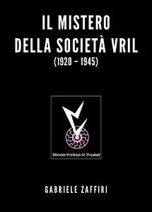 Il mistero della societa Vril 1920-1945 di Gabriele Zaffiri, 2020, Youcanpri