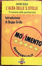 L alba delle 5 stelle il tramonto della partitocrazia di Davide Scala