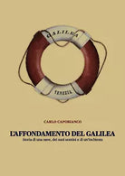 L’affondamento del Galilea. Storia di una nave, dei suoi uomini e di un’inchiest