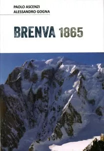Brenva 1865 di Paolo Ascenzi E Alessandro Gogna