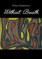 Without Breath di Vero Gabrieli, 2019, Youcanprint