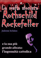 La mafia sionista - Rothschild Rockefeller e la sua piu grande alleata