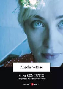Si fa con tutto Il linguaggio dell arte contemporanea