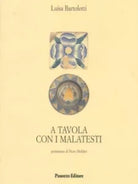 A tavola con i Malatesti di Luisa Bartolotti