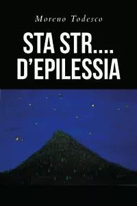 Sta str.... d’epilessia di Moreno Todesco, 2020, Youcanprint