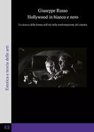 Hollywood in bianco e nero di Giuseppe Russo 2021 Kajak Edizioni