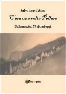 C’era una volta Pellaro di Salvatore D’Aleo, 2012, Youcanprint