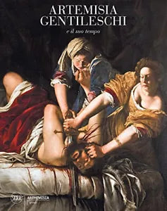 Artemisia Gentileschi e il suo tempo Ediz a colori