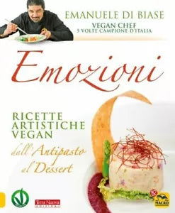 Emozioni Ricette artistiche vegan Dall antipasto al dessert Nuova ediz di Em