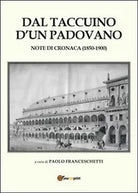 Dal taccuino d’un padovano di Paolo Franceschetti, 2014, Youcanprint