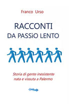 Racconti da passio lento di Franco Urso, 2020, Youcanprint