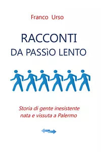Racconti da passio lento di Franco Urso, 2020, Youcanprint