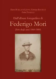 Dall’album fotografico di Federigo Mori foto degli anni 1860-1880 , F. Tonelli