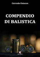Compendio di balistica di Corrado Fatuzzo, Algra Editore