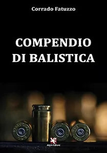 Compendio di balistica di Corrado Fatuzzo, Algra Editore