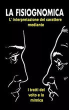 La Fisiognomica L’interpretazione Del Carattere Mediante I Tratti Del Volto e la