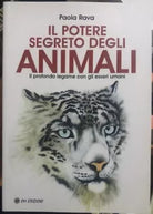 Il Potere Segreto degli Animali Il profondo legame con gli esseri umani di Pao