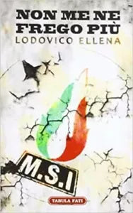 Non me ne frego piu di Lodovico Ellena, 2012, Tabula Fati