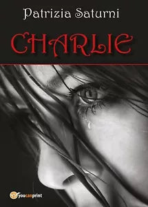 Charlie di Patrizia Saturni, 2017, Youcanprint