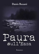 Paura sull’Enza di Denis Busani, 2019, Youcanprint