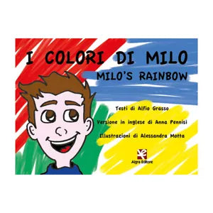I colori di Milo Milo’s Rainbow di Alessandra Motta, Alfio Grasso, Anna Penni