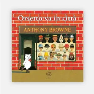 Orsetto va in citt di Anthony Browne
