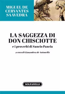 LA SAGGEZZA DI DON CHISCIOTTE di Miguel De Cervantes Saavedra, Solfanelli Ediz