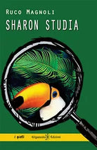 Sharon studia di Ruco Magnoli, 2018, Gilgamesh Edizioni