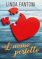 L’Uomo Perfetto di Linda Fantoni, 2019, Youcanprint