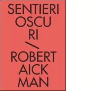Sentieri oscuri Tutti i racconti fantastici vol 1 di Robert Aickman