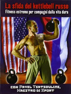 La sfida del kettlebell russo Fitness estremo per compagni dalla vita dura