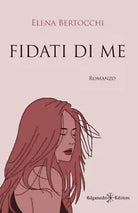 Fidati di me di Elena Bertocchi