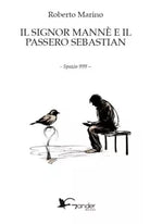 Il signor Mann e il passero Sebastian di Roberto Marino