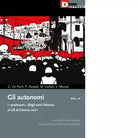 Gli autonomi I padovani Dagli anni Ottanta al G8 di Genova 2001 vol 9
