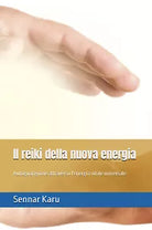 Il reiki della nuova energia Autoguarigione attraverso l energia vitale univers