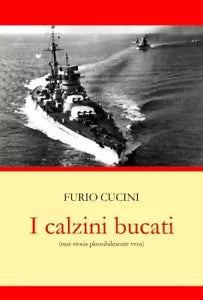 I calzini bucati Una storia plausibilmente vera di Furio Cucini