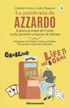 La pandemia da azzardo Il gioco ai tempi del Covid
