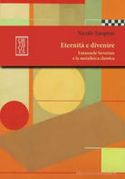 Eternit e divenire Emanuele Severino e la metafisica classica